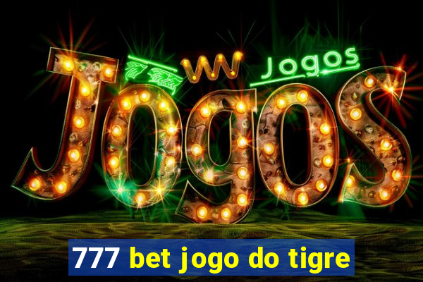 777 bet jogo do tigre